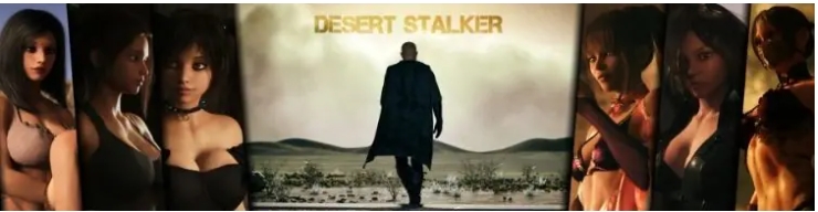 【PC/安卓/AI汉化/3D/SLG游戏/8.95G】沙漠潜行者 (Desert Stalker) Ver0.20 AI汉化版+PC+安卓+3DSLG游戏+8.95G